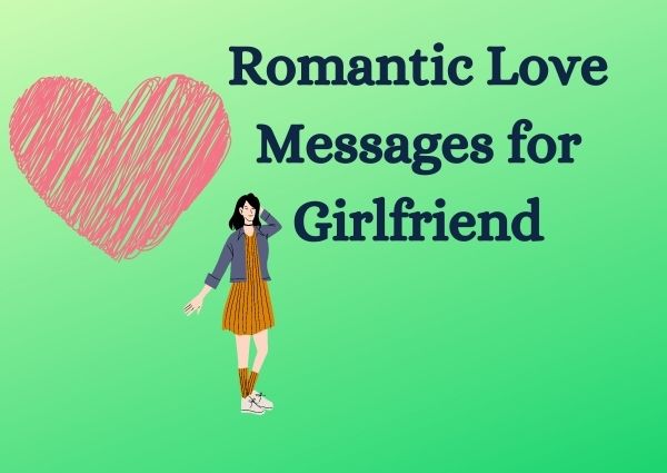 111 Most touching love messages for girlfriend to make her melt - BestWisher