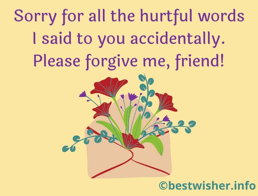 Please forgive me friend