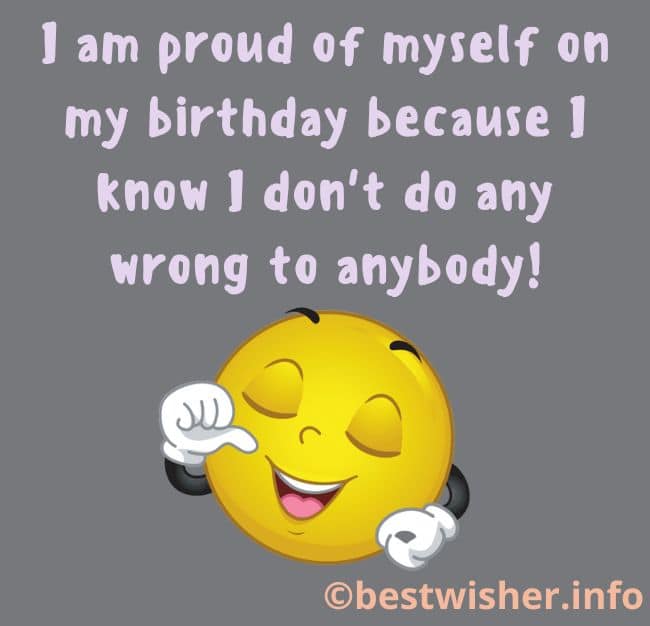 Happy birthday to me proud sayings
