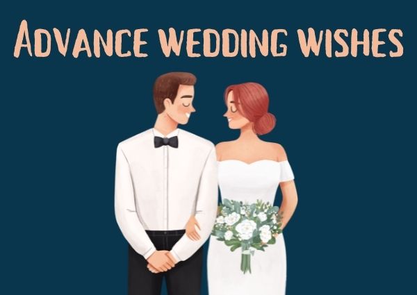 Advance wedding wishes for bride and groom