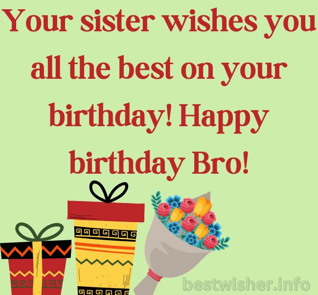 Happy birthday brother from sister